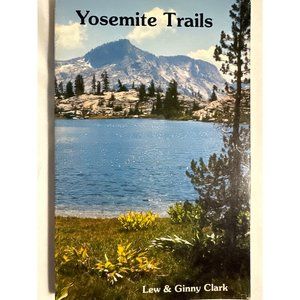 Yosemite Trails by Lew & Ginny Clark Paperback 1979